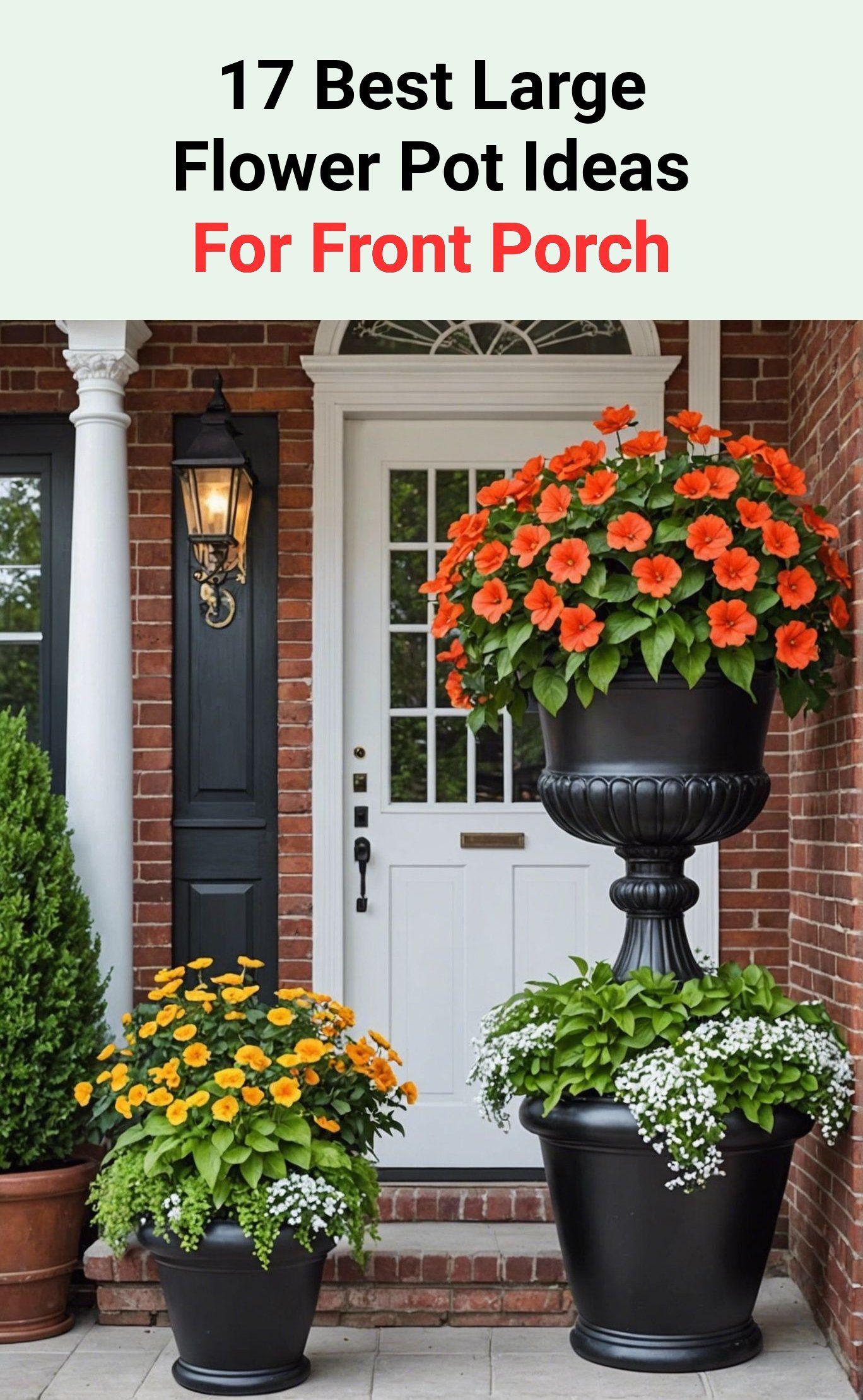 17 Best Large Flower Pot Ideas For Front Porch