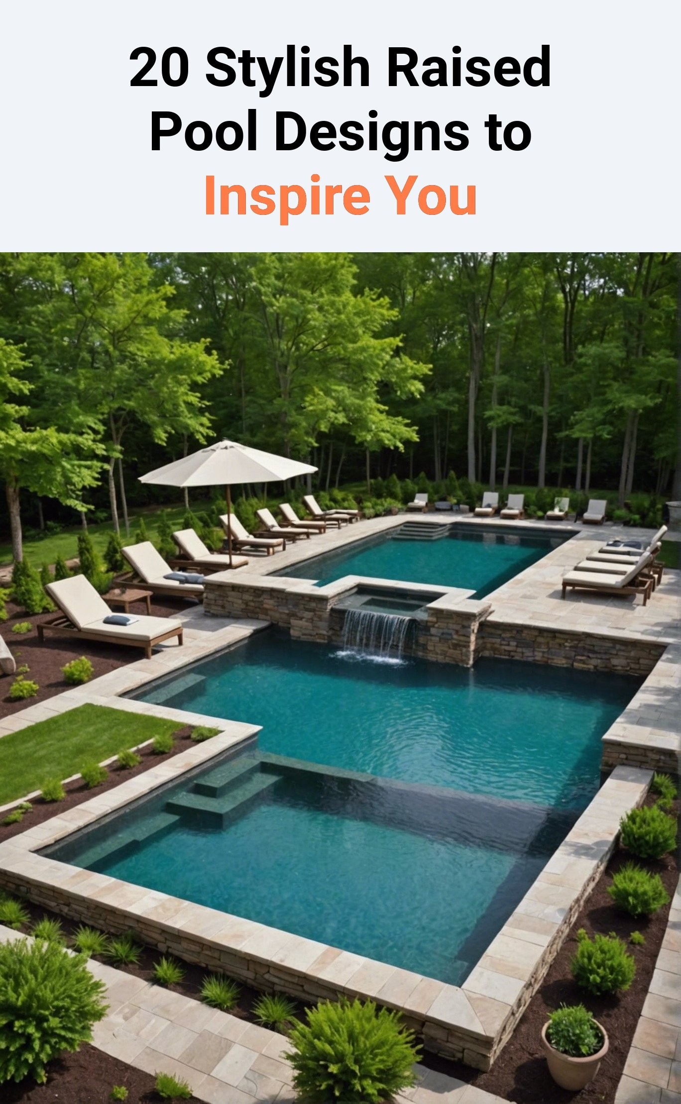 20 Stylish Raised Pool Designs to Inspire You